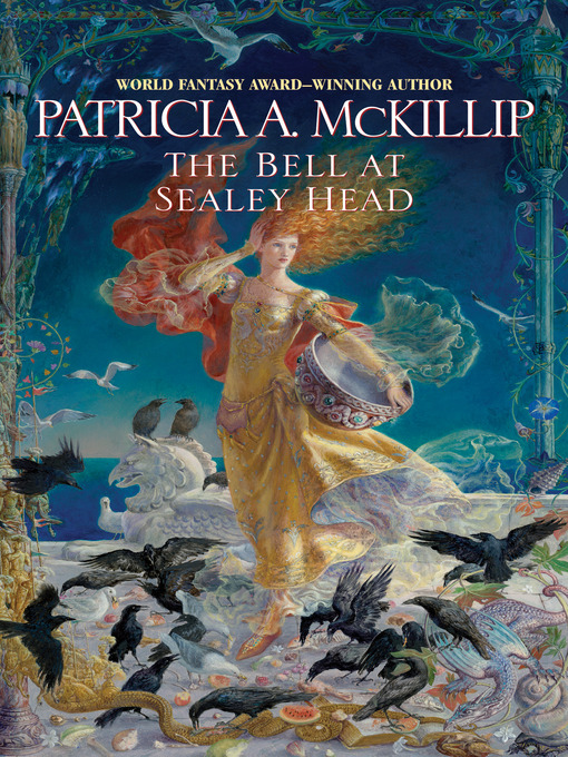 Title details for The Bell at Sealey Head by Patricia A. McKillip - Available